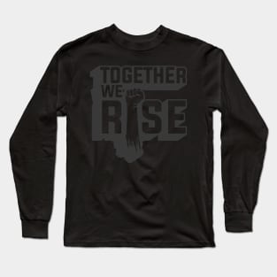 Together We Rise - BLM Movement Long Sleeve T-Shirt